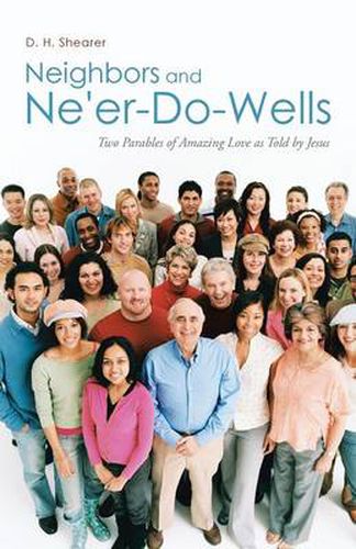 Cover image for Neighbors and Ne'er-Do-Wells: Two Parables of Amazing Love as Told by Jesus