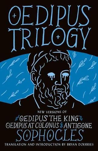 Cover image for Oedipus Trilogy: New Versions of Sophocles' Oedipus the King, Oedipus at Colonus, and Antigone