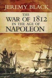 Cover image for The War of 1812 in the Age of Napoleon