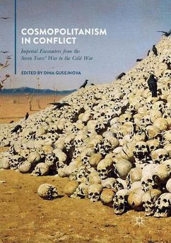 Cover image for Cosmopolitanism in Conflict: Imperial Encounters from the Seven Years' War to the Cold War