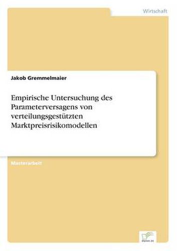 Cover image for Empirische Untersuchung des Parameterversagens von verteilungsgestutzten Marktpreisrisikomodellen
