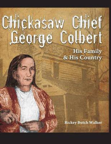 Cover image for Chickasaw Chief George Colbert: His Family and His Country