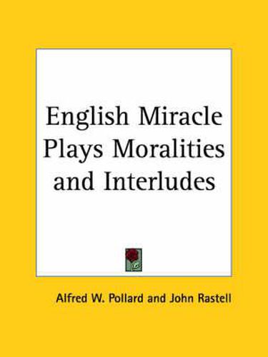 Cover image for English Miracle Plays Moralities and Interludes (1890)