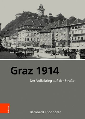 Cover image for Graz 1914: Der Volkskrieg auf der Strasse