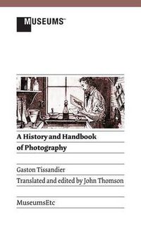 Cover image for A History and Handbook of Photography