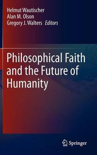 Cover image for Philosophical Faith and the Future of Humanity