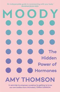 Cover image for Moody: The Hidden Power of Hormones