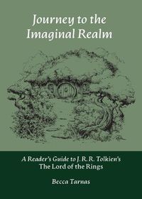 Cover image for Journey to the Imaginal Realm: A Reader's Guide to J. R. R. Tolkien's The Lord of the Rings