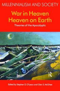 Cover image for War in Heaven/Heaven on Earth: Theories of the Apocalyptic