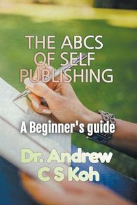 Cover image for The ABCS of Self-Publishing