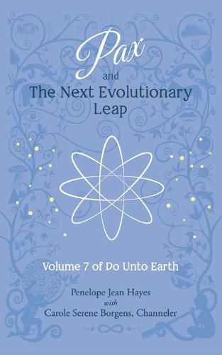 Cover image for Pax and the Next Evolutionary Leap: Volume 7 of Do Unto Earth