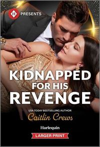 Cover image for Kidnapped for His Revenge