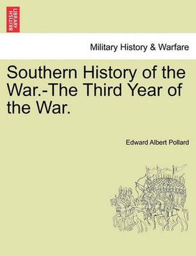 Cover image for Southern History of the War.-The Third Year of the War.