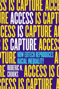 Cover image for Access Is Capture