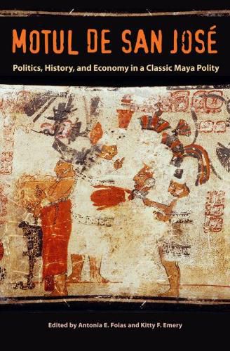 Cover image for Motul de San Jose: Politics, History, and Economy in a Maya Polity