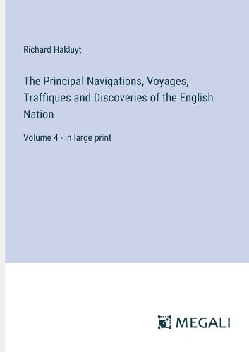 Cover image for The Principal Navigations, Voyages, Traffiques and Discoveries of the English Nation