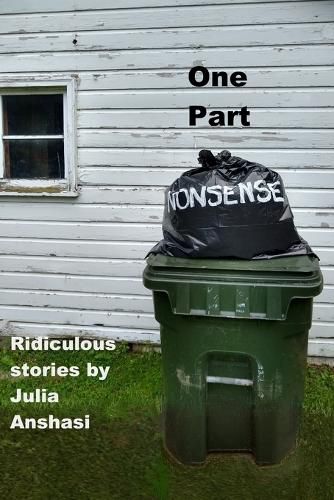 Cover image for One Part Nonsense: Ridiculous stories