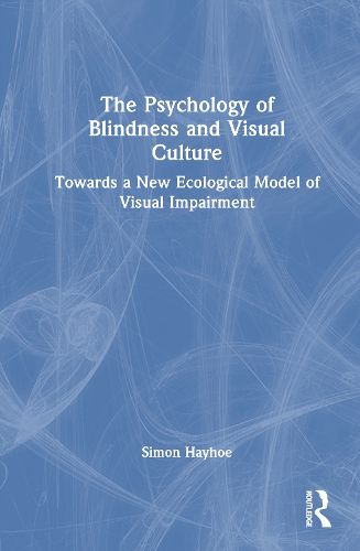 Cover image for The Psychology of Blindness and Visual Culture