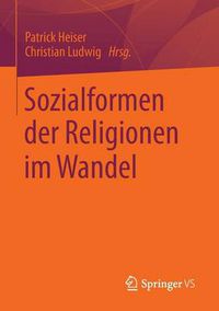 Cover image for Sozialformen der Religionen im Wandel