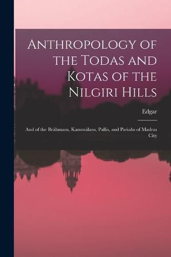 Cover image for Anthropology of the Todas and Kotas of the Nilgiri Hills