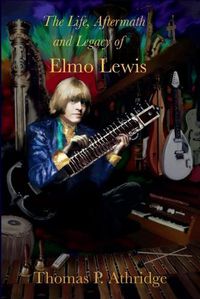 Cover image for The Life, Aftermath, and Legacy of Elmo Lewis