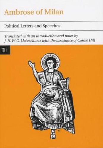 Cover image for Ambrose of Milan: Political Letters and Speeches