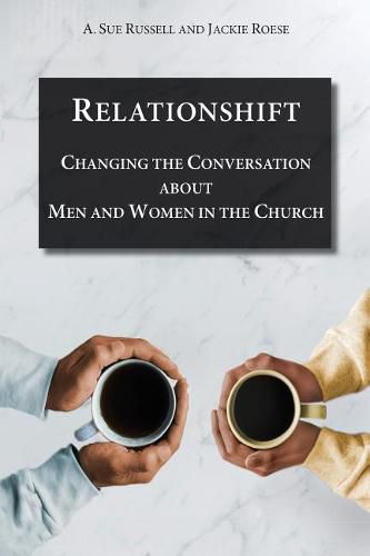 Cover image for Relationshift: Changing the Conversation about Men and Women in the Church