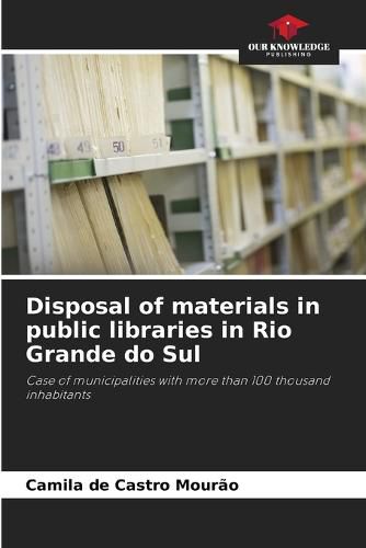 Disposal of materials in public libraries in Rio Grande do Sul