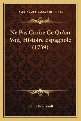 Ne Pas Croire Ce Qu'on Voit, Histoire Espagnole (1739)