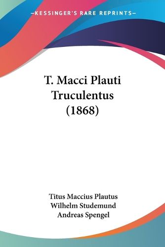 Cover image for T. Macci Plauti Truculentus (1868)