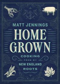 Cover image for Homegrown: Cooking from My New England Roots