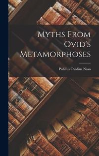 Cover image for Myths From Ovid's Metamorphoses
