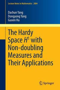 Cover image for The Hardy Space H1 with Non-doubling Measures and Their Applications