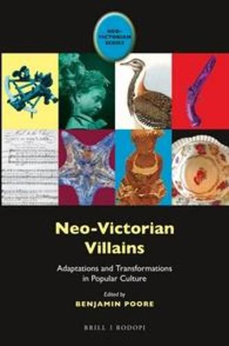 Cover image for Neo-Victorian Villains: Adaptations and Transformations in Popular Culture