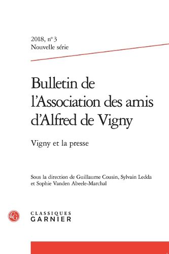 Cover image for Bulletin de l'Association Des Amis d'Alfred de Vigny: Vigny Et La Presse