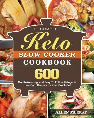 Cover image for The Complete Keto Slow Cooker Cookbook