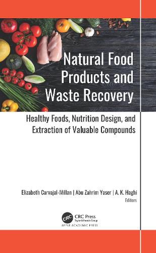 Natural Food Products and Waste Recovery: Healthy Foods, Nutrition Design, and Extraction of Valuable Compounds