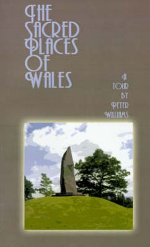 Cover image for The Sacred Places of Wales: A Modern Pilgrimage