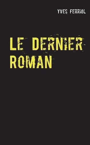 Cover image for Le Dernier Roman