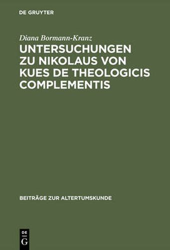 Untersuchungen Zu Nikolaus Von Kues de Theologicis Complementis