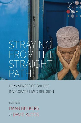 Cover image for Straying from the Straight Path: How Senses of Failure Invigorate Lived Religion