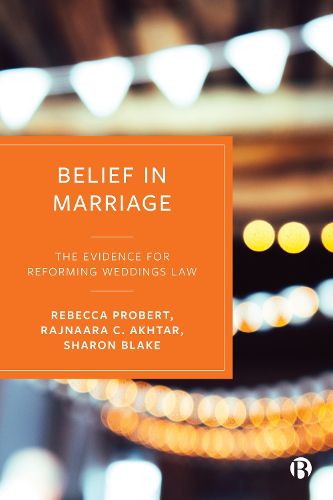 Cover image for Belief in Marriage: The Evidence for Reforming Weddings Law