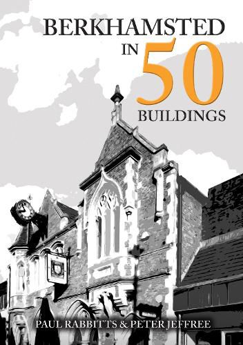 Cover image for Berkhamsted in 50 Buildings