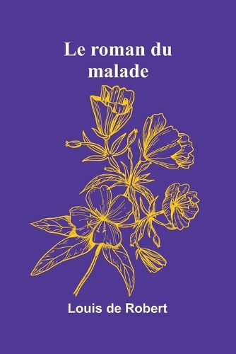 Cover image for Le roman du malade