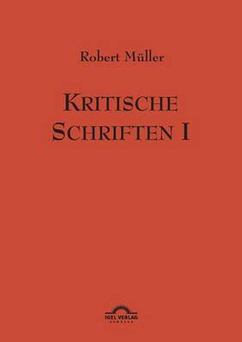 Robert Muller: Kritische Schriften 1: Werke Band 7