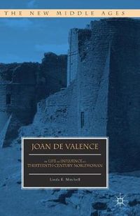 Cover image for Joan de Valence: The Life and Influence of a Thirteenth-Century Noblewoman