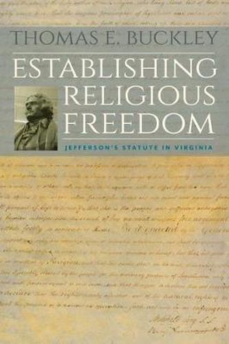 Cover image for Establishing Religious Freedom: Jefferson's Statute in Virginia