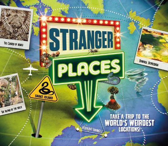 Stranger Places: Take a trip to the world's weirdest locations