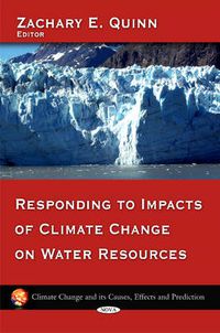Cover image for Responding to Impacts of Climate Change on Water Resources