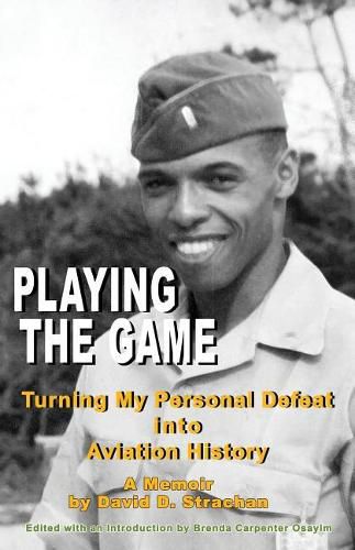 Cover image for Playing The Game (color paperback): Turning My Personal Defeat into Aviation History